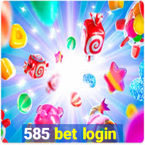 585 bet login